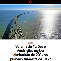 Volume de Fuses e Aquisies regista diminuio de 20% no primeiro trimestre de 2022